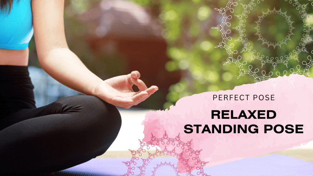 Relaxed Standing Pose