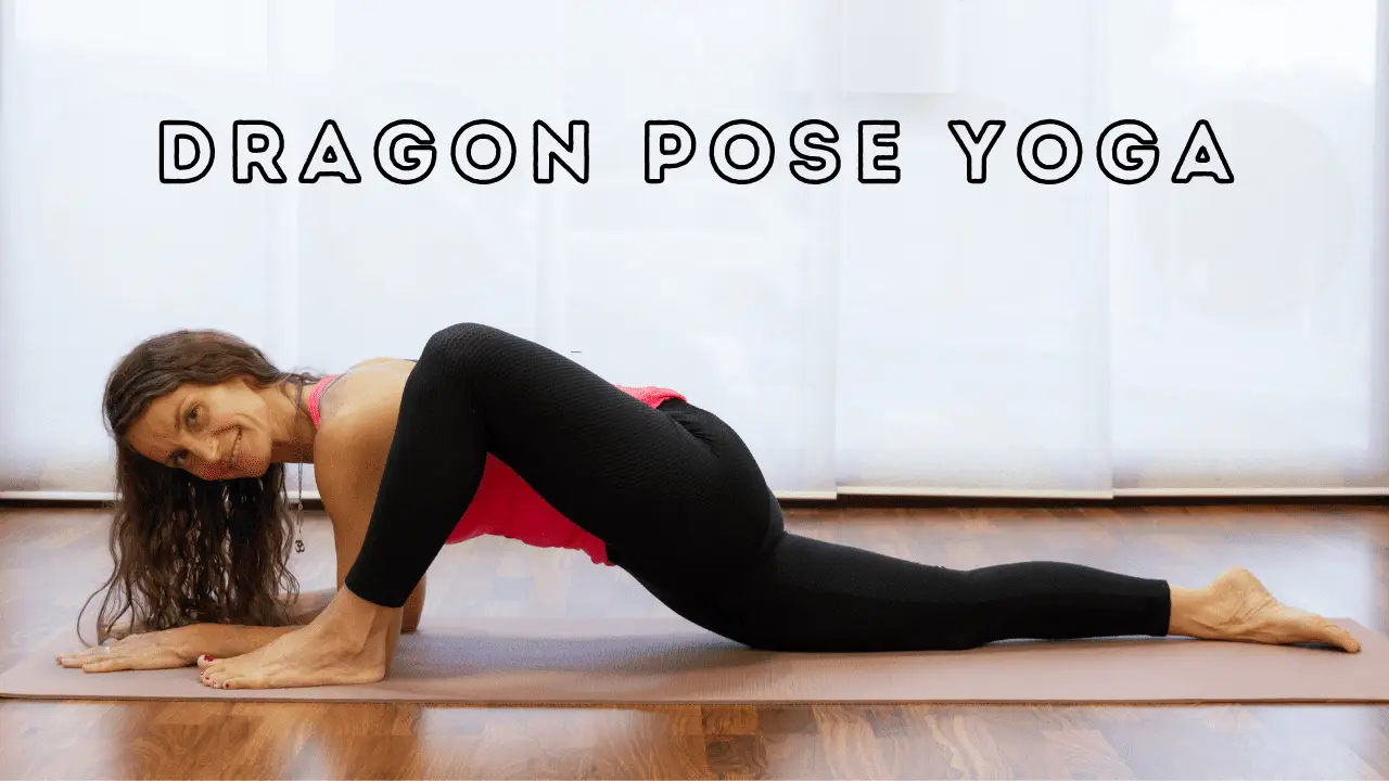 Dragon Pose Yoga