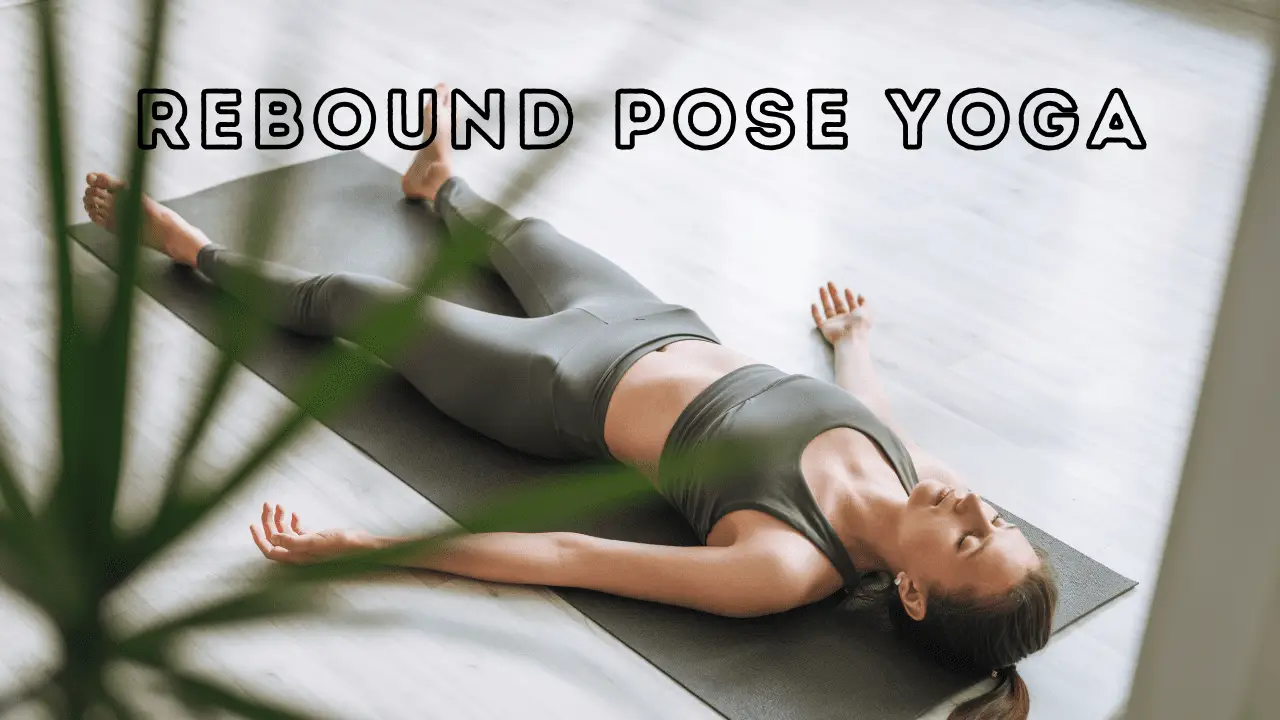 Rebound Pose Yoga